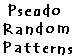 Pseudo Random Patterns